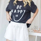 Bucketlist - Be Happy Graphic Tee