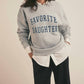 Favorite Daughter - Collegiate Sweatshirt
