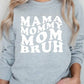 Kissed Apparel - Mama Mommy Mom Bruh Graphic Sweatshirt