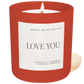 Love You Soy Candle - Red Matte Jar - 15 oz (Driftwood and Mahogany)
