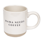 Mama Needs 14 oz Coffee Stoneware Coffee Mug